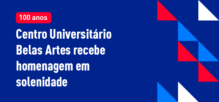 Centro Universitário Belas Artes recebe homenagem por seus 100 anos na Câmara Municipal de São Paulo