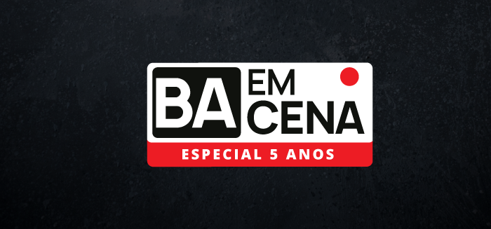 PROJETO BA EM CENA: 5 ANOS CELEBRANDO A DRAMATURGIA E O CINEMA BRASILEIRO - BELAS ARTES